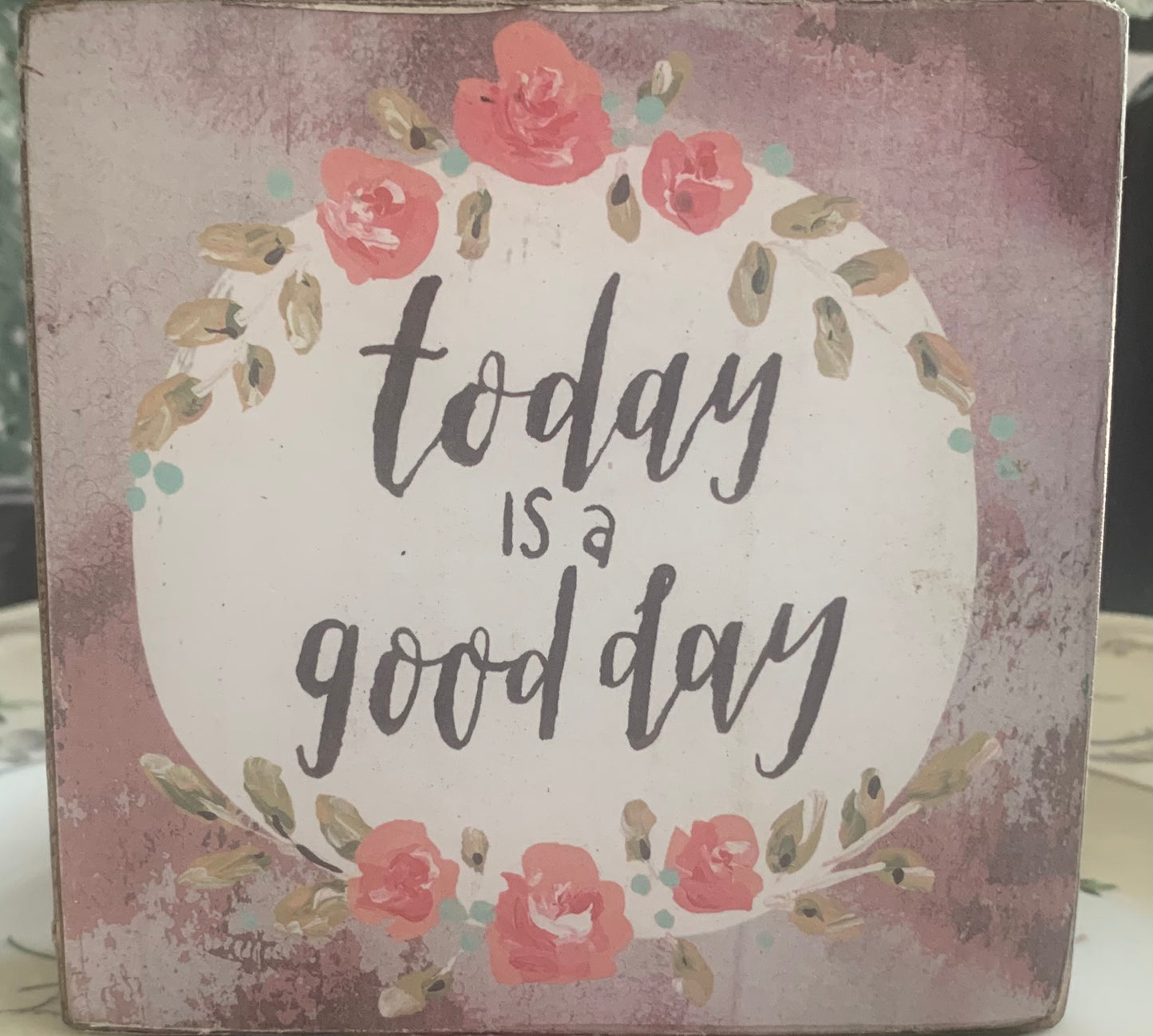 Today is a Good Day Small Box Sign